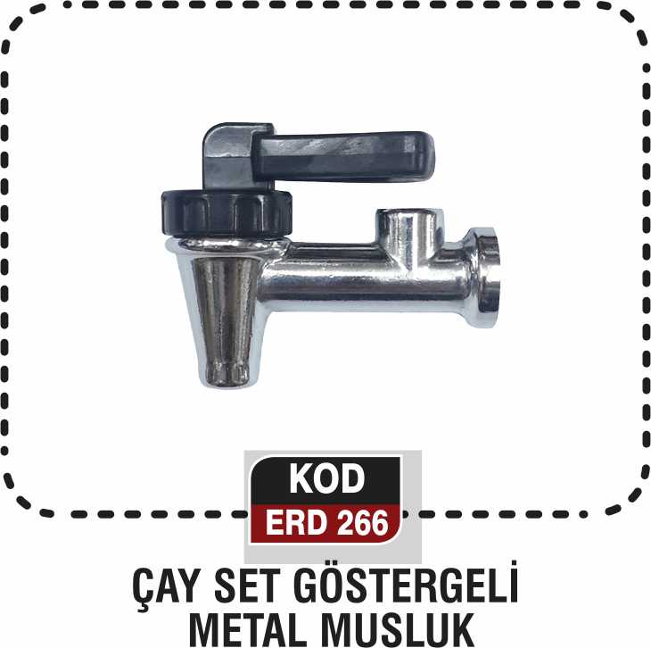 ÇAY SET GÖSTERGELİ METAL MUSLUK ERD 266